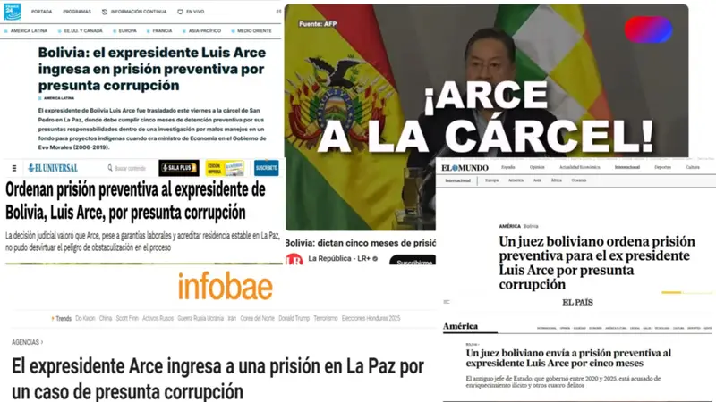 Medios internacionales reflejan la prisión preventiva del expresidente Luis Arce